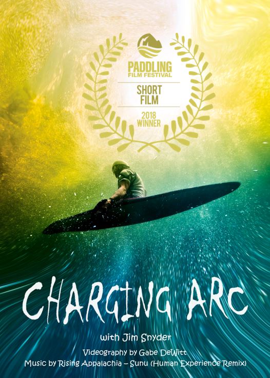 Charging Arc, 2018 Paddling Film Festival, Best Short Film Award, Gabe DeWitt, Jim Snyder